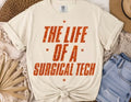 The Life of a Surgical Tech T-Shirt