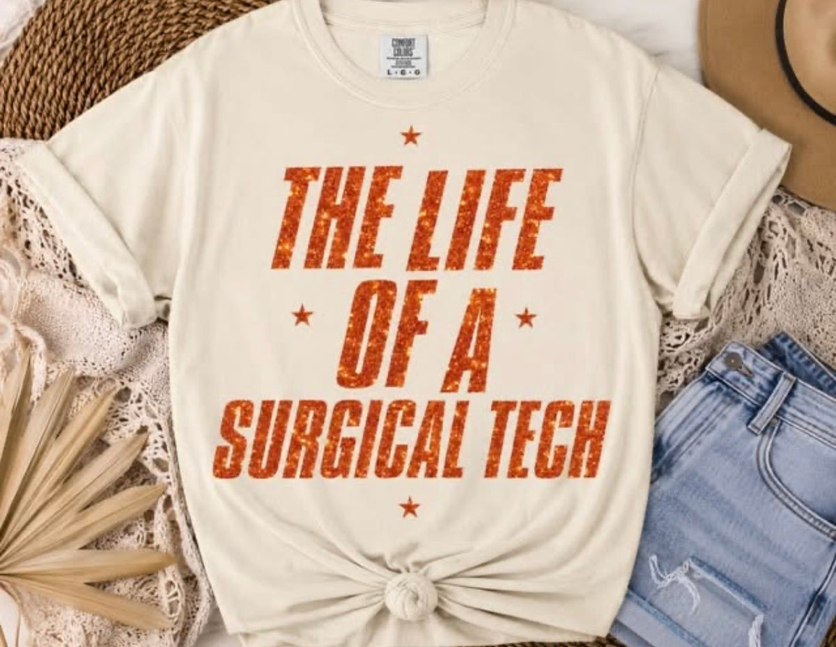 The Life of a Surgical Tech T-Shirt